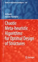 Chaotic Meta-heuristic Algorithms for Optimal Design of Structures
