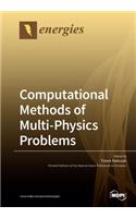 Computational Methods of Multi-Physics Problems