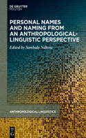 Personal Names and Naming from an Anthropological-Linguistic Perspective: (4 Anthropological Linguistics [AL])
