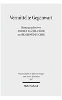 Vermittelte Gegenwart