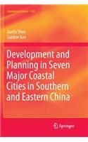 Development and Planning in Seven Major Coastal Cities in Southern and Eastern China