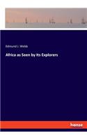 Africa as Seen by Its Explorers