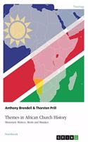 Themes in African Church History. Missionary Motives, Merits and Mistakes