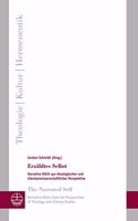 Erzahltes Selbst / The Narrated Self: Narrative Ethik Aus Theologischer Und Literaturwissenschaftlicher Perspektive / Narrative Ethics from the Perspectives of Theology and Literary Stud(27 Theologie - Kultur - Hermeneutik)