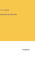 Geschichte der Stadt Wien