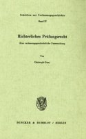 Richterliches Prufungsrecht: Eine Verfassungsgeschichtliche Untersuchung