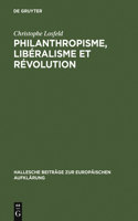 Philanthropisme, Libéralisme Et Révolution
