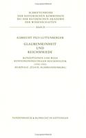Glaubenseinheit Und Reichsfriede
