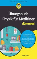 Ubungsbuch Physik fur Mediziner fur Dummies