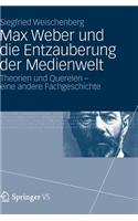 Max Weber Und Die Entzauberung Der Medienwelt