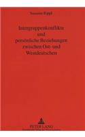 Intergruppenkonflikte Und Persoenliche Beziehungen Zwischen Ost- Und Westdeutschen