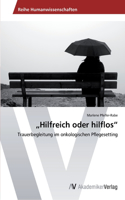 "Hilfreich oder hilflos"