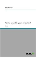 Flat Tax - an unfair system of taxation?