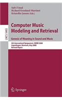 Computer Music Modeling and Retrieval: Genesis of Meaning in Sound and Music