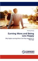 Earning More and Being Less Happy