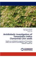 Antidiabetic investigation of Tamarindus indica (Tamarind) Linn seeds