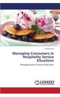 Managing Consumers in Hospitality Service Situations