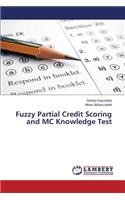 Fuzzy Partial Credit Scoring and MC Knowledge Test