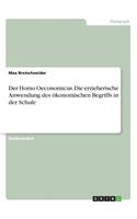 Der Homo Oeconomicus. Die erzieherische Anwendung des ökonomischen Begriffs in der Schule