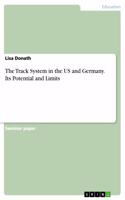 Track System in the US and Germany. Its Potential and Limits