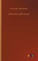 Told in the Coffee House