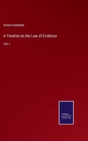 Treatise on the Law of Evidence: Vol. I