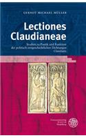 Lectiones Claudianeae: Studien Zu Poetik Und Funktion Der Politisch-Zeitgeschichtlichen Dichtungen Claudians