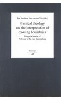 Practical Theology and the Interpretation of Crossing Boundaries: Essays in Honor of Professor M.P.J. Van Knippenberg