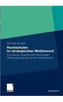 Hochschulen Im Strategischen Wettbewerb: Empirische Analyse Der Horizontalen Differenzierung Deutscher Hochschulen