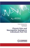 Chronic Pain and Neuropathic Subtype in Individuals Post TJA