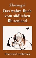 wahre Buch vom südlichen Blütenland (Großdruck)