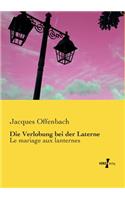 Die Verlobung bei der Laterne: Le mariage aux lanternes(German)