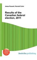 Results of the Canadian Federal Election, 2011