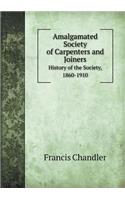 Amalgamated Society of Carpenters and Joiners History of the Society, 1860-1910