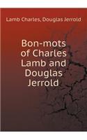 Bon-mots of Charles Lamb and Douglas Jerrold