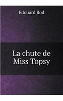 La chute de Miss Topsy: (French)