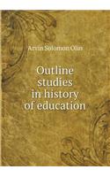 Outline studies in history of education: (English)