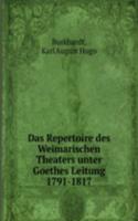 Das Repertoire des Weimarischen Theaters unter Goethes Leitung 1791-1817