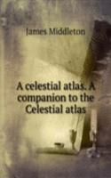 celestial atlas. A companion to the Celestial atlas