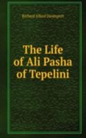 Life of Ali Pasha of Tepelini, Vizier of Epirus: