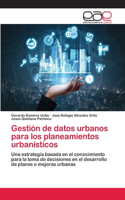 Gestión de datos urbanos para los planeamientos urbanísticos