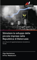 Stimolare lo sviluppo delle piccole imprese nella Repubblica di Bielorussia