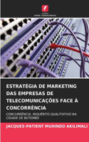 Estratégia de Marketing Das Empresas de Telecomunicações Face À Concorrência