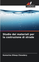 Studio dei materiali per la costruzione di strade