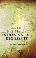 Famous Fights of Indian Native Regiments [Hardcover]