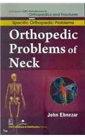 Orthopedic Problems Of Neck (Handbooks In Orthopedics And Fractures Series, Vol.39: Specific Orthopedic Problems)