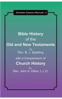 Bible History of the Old and New Testaments : With a Compendium of Church History