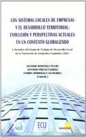 Los sistemas locales de empresas y el desarrollo territorial: Evolucion y perspectivas actuales en un contexto globalizado (Spanish Edition)