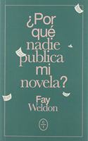 Â¿POR QUE NADIE PUBLICA MI NOVELA? (Spanish Edition)