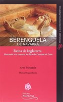 BERENGUELA DE NAVARRA.REINA DE INGLATERRA: Buscando a la consorte de Ricardo Corazon de Leon (Spanish Edition)
